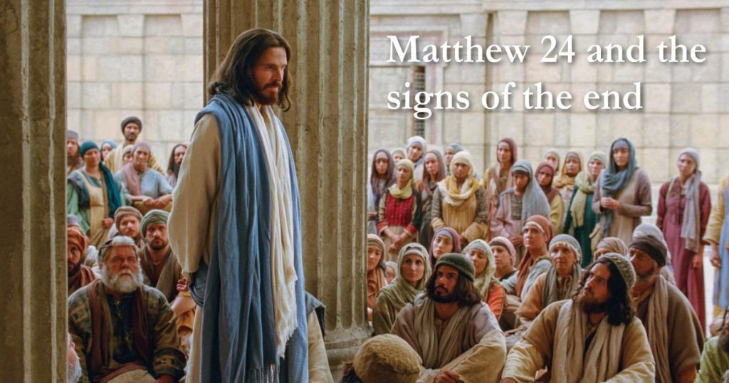 Matthew 24 And The Signs Of The End